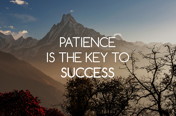 Patience is the Key to Success