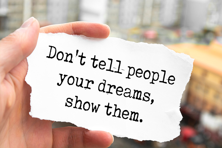 Don't tell people your dreams...