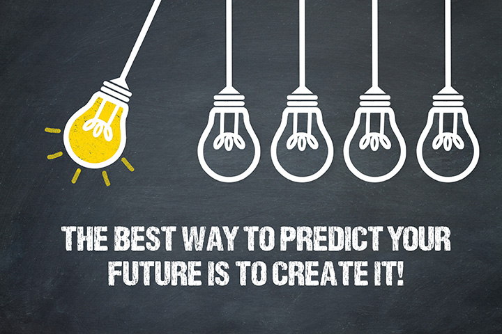 The Best Way to Predict Your Future...
